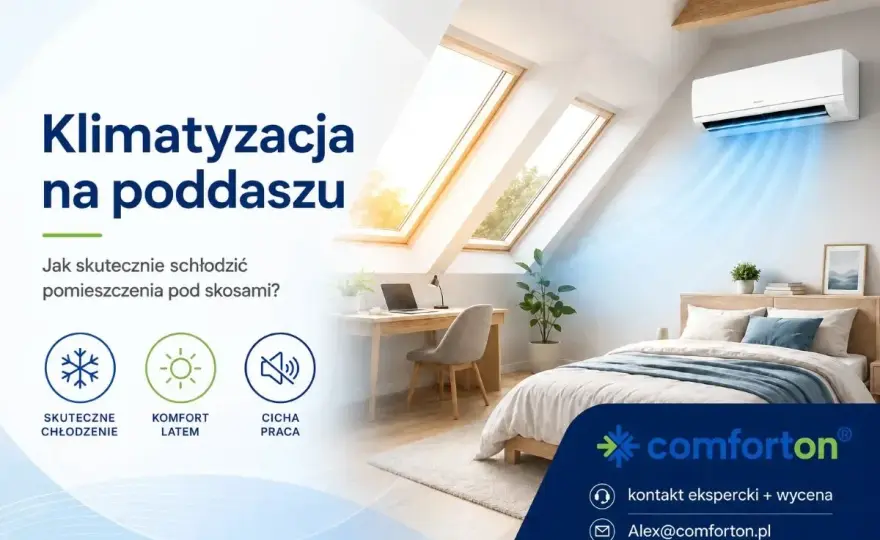Klimatyzacja na poddaszu - jak wybrać i uniknąć błędów?