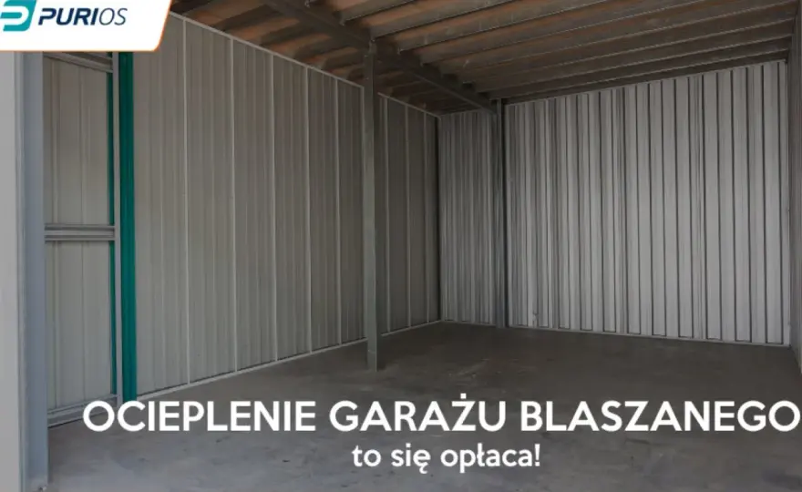 Ocieplenie garażu z blachy - Jak to zrobić dobrze?